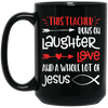 Christian Teacher, Runs On Laughter Love And A Whole Lot Of Jesus Black Mug