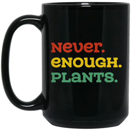 Never Enough Plants, Retro Plants, Plants Lover Black Mug