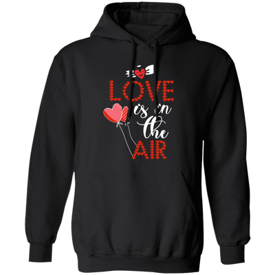 Love Is In The Air, Heart Balloon, Red Heart, My Love, Valentine's Day, Trendy Valentine Pullover Hoodie