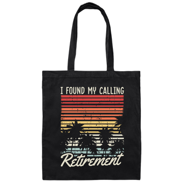 I Found My Calling Retirement, Retired Gift, Love Retirement, Retro Retire Gift Canvas Tote Bag
