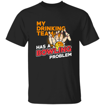 My Drinking Team Has A Bowling Problem, Bowling lover Gift Retro Unisex T-Shirt