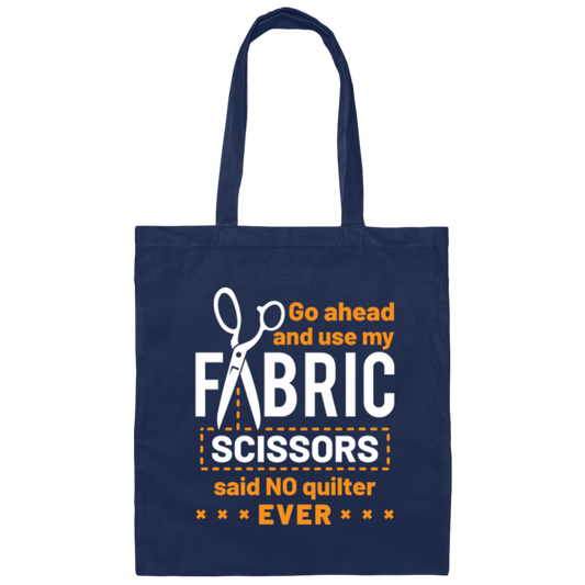 Quilting Lover Fabric Scissors Quote Canvas Tote Bag