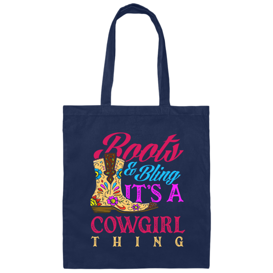 Boots And Bling Its A Cowgirl Thing, Lovely Girl Gift Canvas Tote Bag