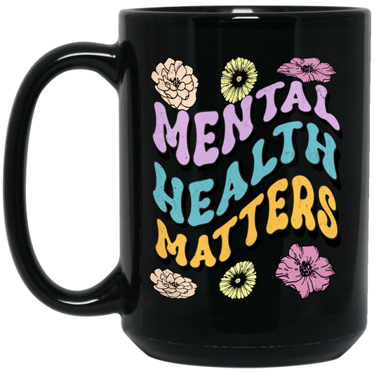 Mental Health Matters, Groovy Mental, Groovy Flower Black Mug