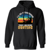 Today I Am Going Hunting I Will Do It Tomorrow Vintage Hunter Wildlife Pullover Hoodie