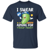 I Swear I Was Aiming For Your Feet, Cucumber Lover Unisex T-Shirt