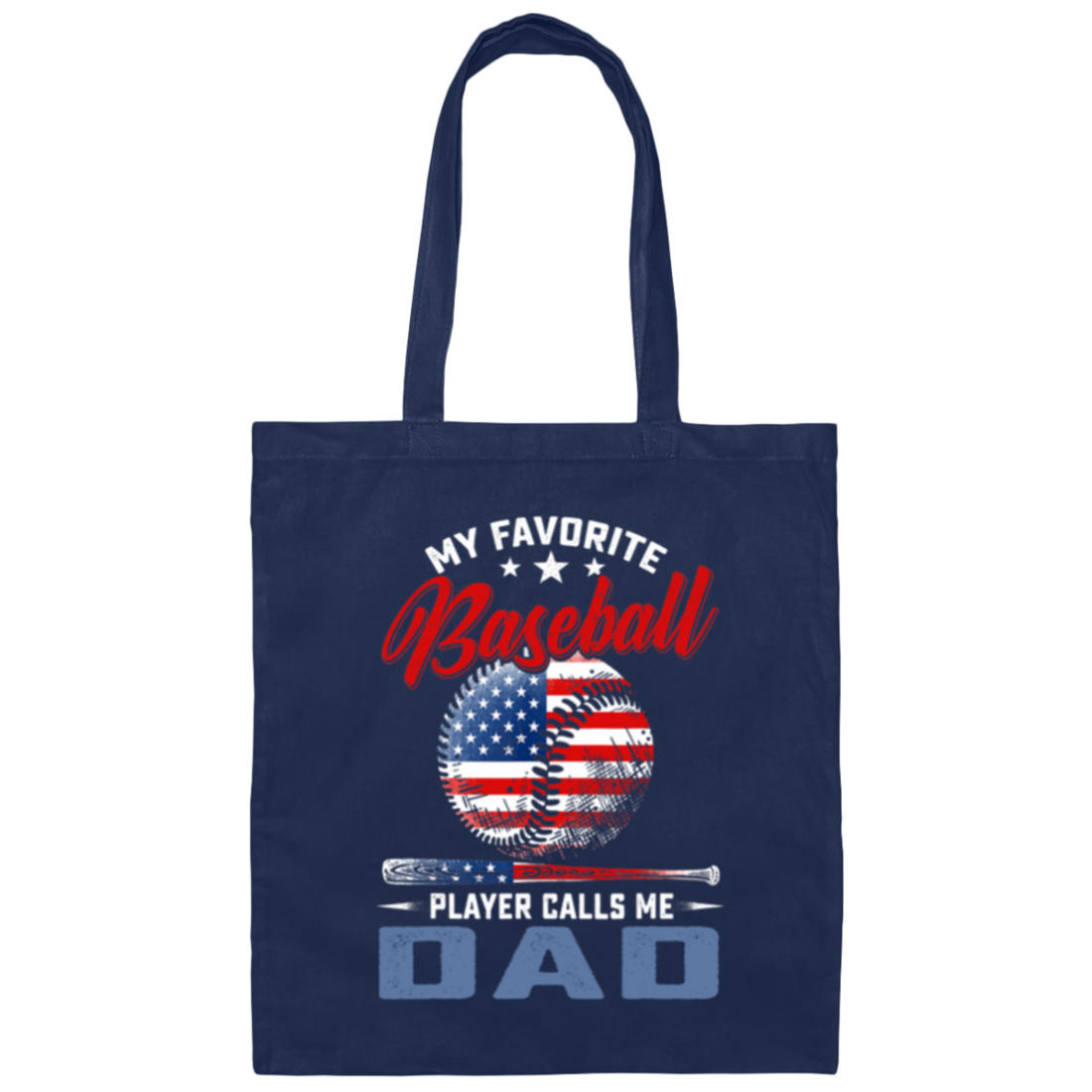My Favorite Baseball Player Calls Me Dad, American Baseball, Father's Day Gift Canvas Tote Bag