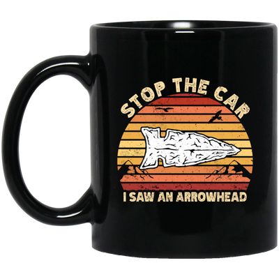 Stop The Car, I Saw An Arrowhead, Hunting Gift, Love To Hunt Retro Black Mug