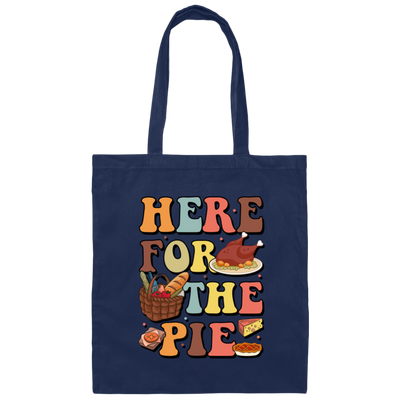 Here For The Pie, Thankful, Thanksgiving Holiday Canvas Tote Bag