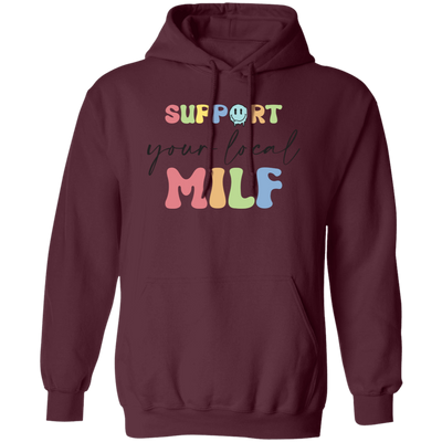 Support Your Local Milf, Man I Love Fck, Local MILF Pullover Hoodie