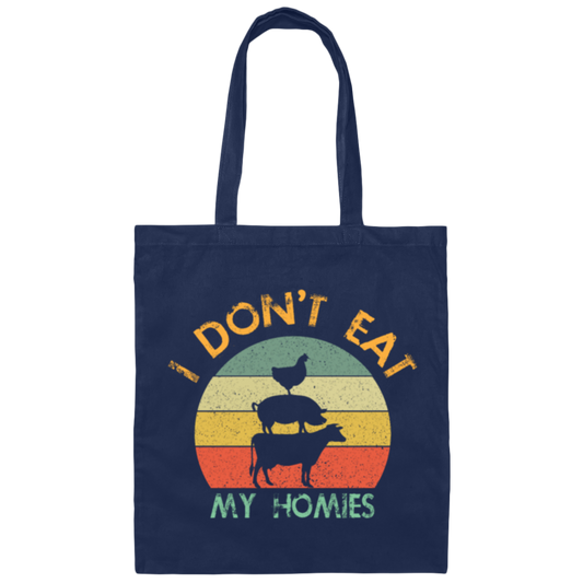 I Don't Eat My Homies - Funny Vegan and Vegetarian Canvas Tote Bag