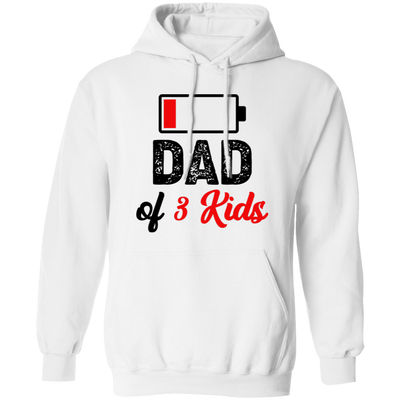 Dad Of 3 Kids, Out Of Battery, Father's Day Gift, Dad Gift Pullover Hoodie