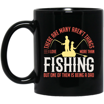 Fishing Angler, I Love More Than Fishing, But One Of Them Is Being A Dad Black Mug