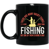 Fishing Angler, I Love More Than Fishing, But One Of Them Is Being A Dad Black Mug