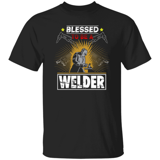Blessed To Be A Welder, Welding Lover, My Job Is Welding, Love Welder Unisex T-Shirt