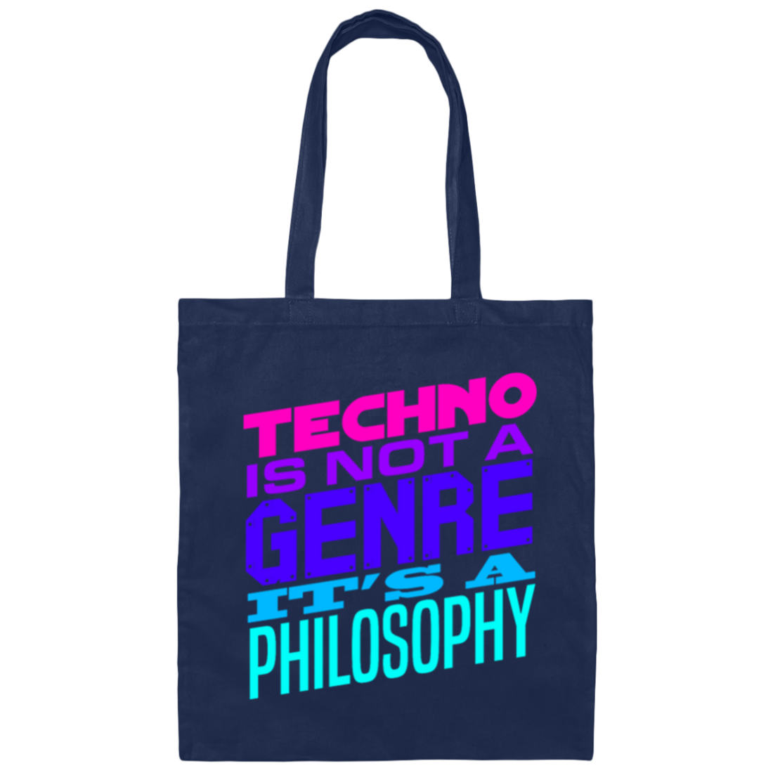 Techno Music Techno is Not Genre It's A Philosopy Canvas Tote Bag