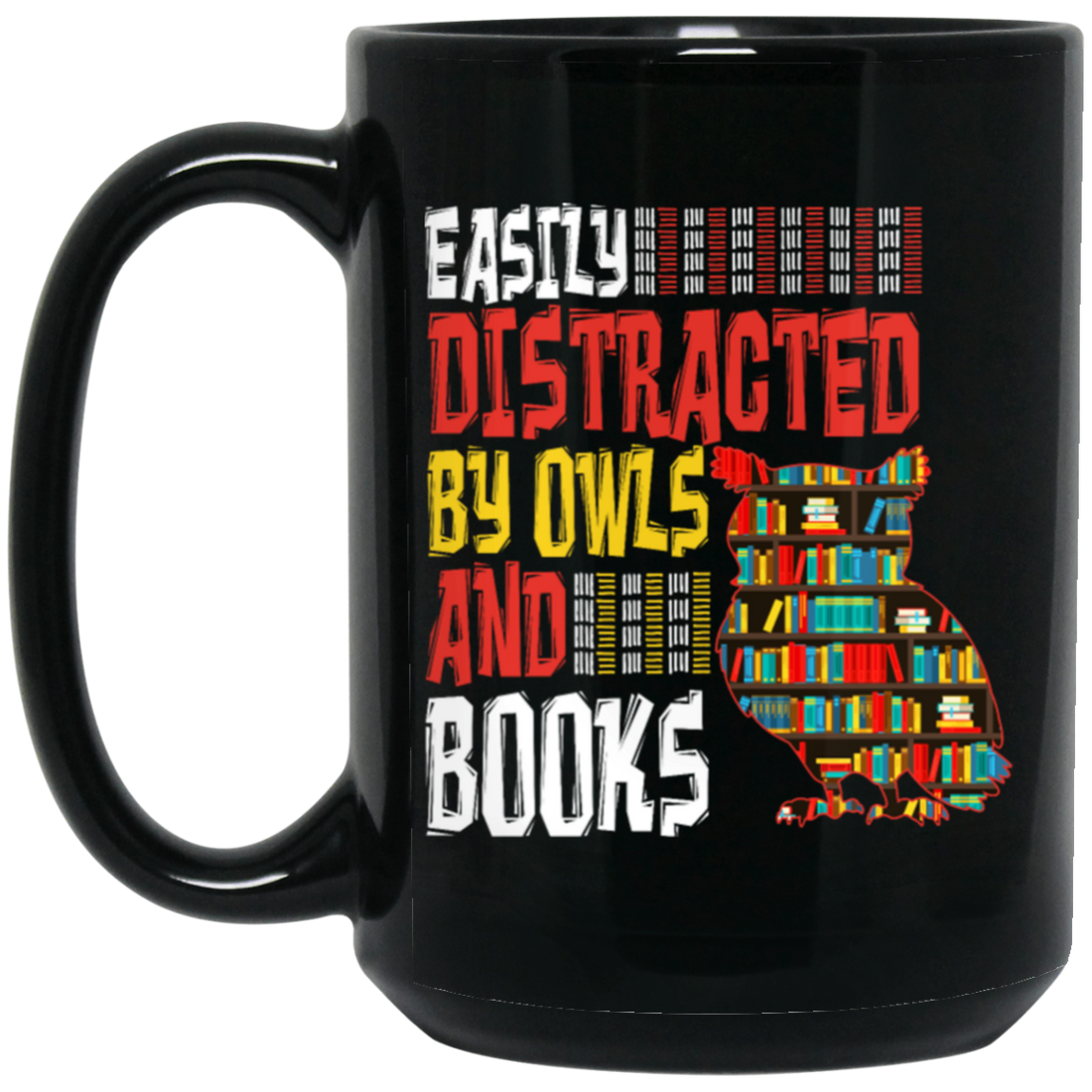 Bookworm, Easily Distracted By Owls And Books, Nerdy Gift Black Mug