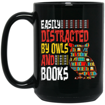 Bookworm, Easily Distracted By Owls And Books, Nerdy Gift Black Mug