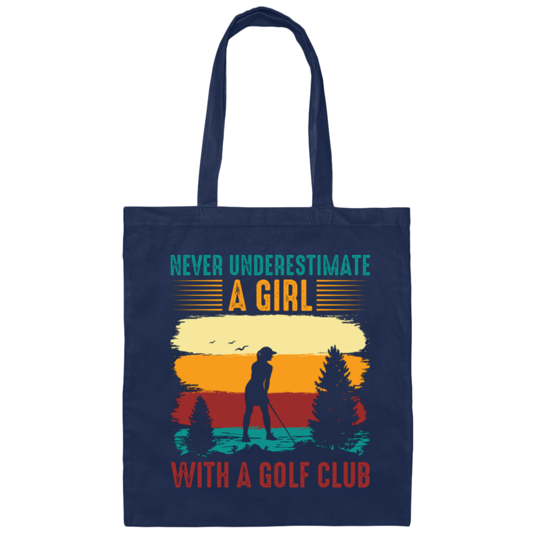 Never Underestimate A Girl With A Golf Club, Retro Golfing Game Canvas Tote Bag