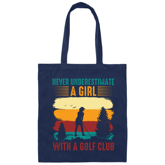 Never Underestimate A Girl With A Golf Club, Retro Golfing Game Canvas Tote Bag