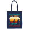 Never Underestimate A Girl With A Golf Club, Retro Golfing Game Canvas Tote Bag
