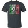 Italians Do It Better, Grunge Style, Best Italian, Love Italians, Best Gift Unisex T-Shirt