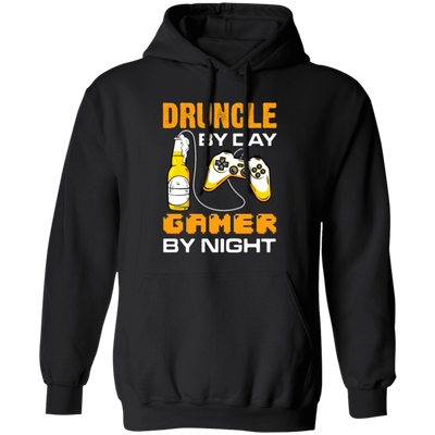 Druncle By Day, Gamer By Night, Funny Uncle Gift Pullover Hoodie