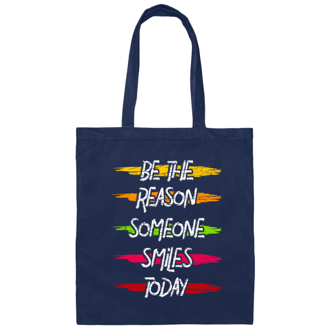 Be The Reason Someone Smile Everyday Canvas Tote Bag
