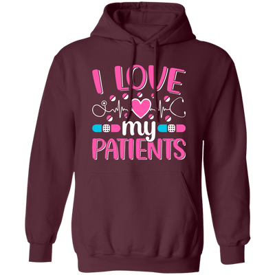 I Love My Patients, Love My Valentine, My Nurse, Love Nurse Pullover Hoodie