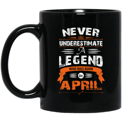 Never Underestimate A Legend, Who Was Born In April, Retro Legendary Black Mug