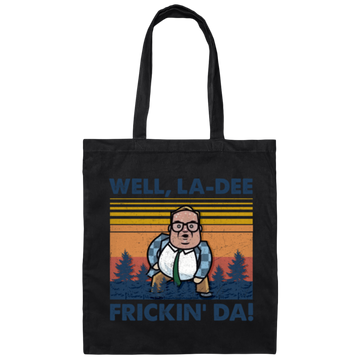 Well La-Dee Frickin Da, Retro Well La Dee Frickin Da Funny, Retro Man Canvas Tote Bag