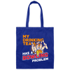 My Drinking Team Has A Bowling Problem, Bowling lover Gift Retro Canvas Tote Bag