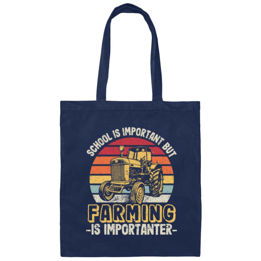 School Is Important, But Farming Is Importanter, Really Love Farm Canvas Tote Bag