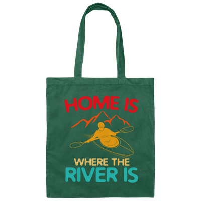 Home Is Where The River Is Rowing River Canoe Kayak Rowing Sport Gift Ideas Canvas Tote Bag