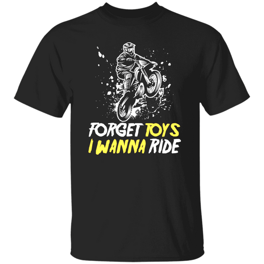 Dirt Bike Racing, Motocross Racer, Forget Toys, I Wanna Ride, Racing Unisex T-Shirt