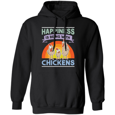 Happiness Is Being With Chickens Chicken Funny In Thanks Giving Pullover Hoodie