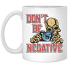 Don't Be Negative, Positive Skeleton, Please Smile, Look At My Camera White Mug