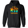 Surferboard And Beach, All I Need Is My Surfboard, Funny Surferboard Pullover Hoodie