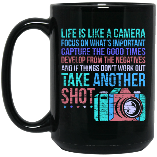 Camera Quote, Fun Photographer, Love Photo Gift, Photograph Black Mug