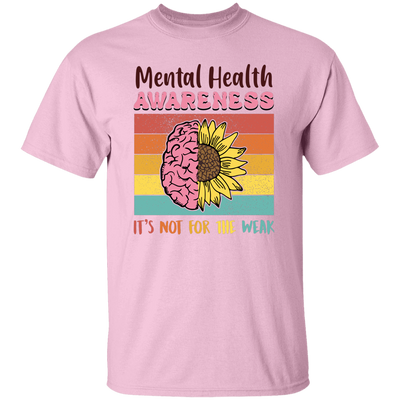 Mental Health Aweness, It's Not For The Weak, Retro Mental Health Unisex T-Shirt