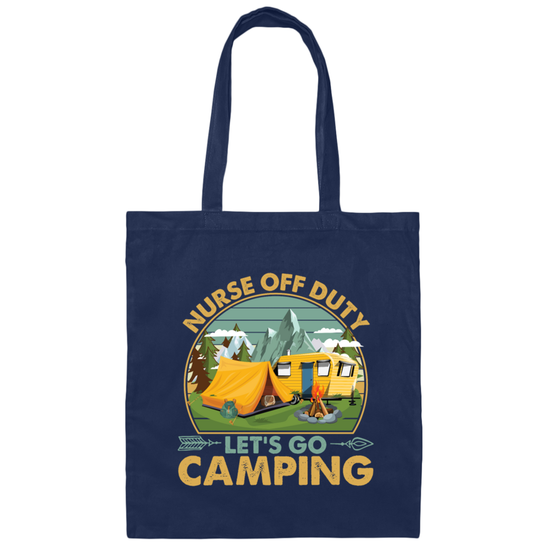 Let's Go Camping, Vintage Nurse Off Duty, Nurse Vacation, Camping Gift, Lover Camp Nurse Canvas Tote Bag