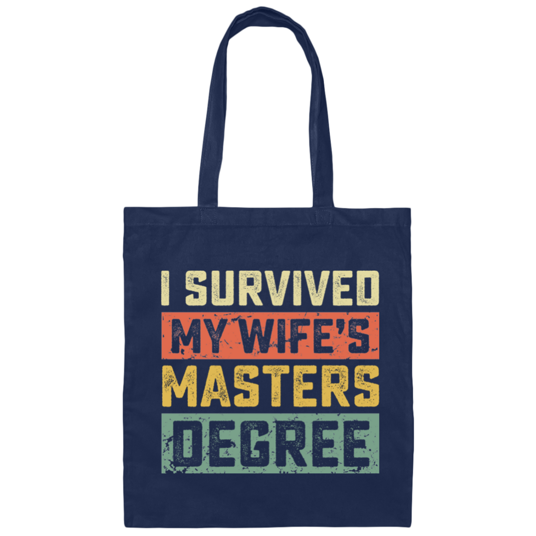 I Survived My Wife_s Masters Degree, Love My Wife, Retro Wife Gift Canvas Tote Bag
