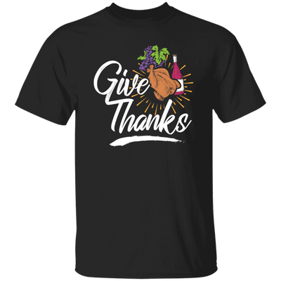 Give Thanks, Thanksgiving Gift, Turkey And Wine, Love My Thanksgiving Unisex T-Shirt