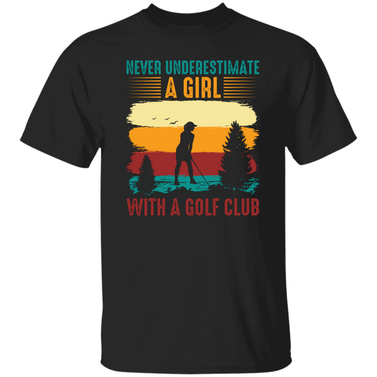 Never Underestimate A Girl With A Golf Club, Retro Golfing Game Unisex T-Shirt