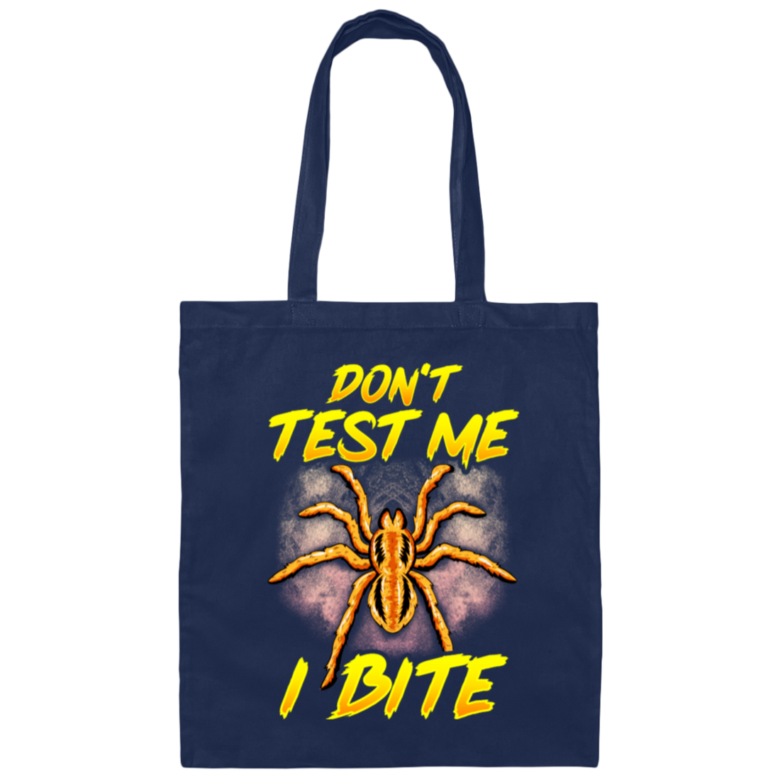 Funny Don't Test Me, I Bite, Funny Spider, Love Spider, Best Spider Ever Canvas Tote Bag