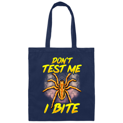 Funny Don't Test Me, I Bite, Funny Spider, Love Spider, Best Spider Ever Canvas Tote Bag