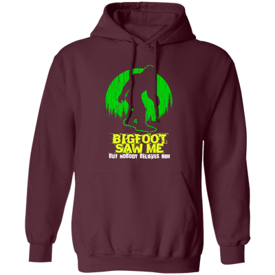 Bigfoot Saw Me, Be Scared Of Bigfoot, Bigfoot In The Jungle Gift Pullover Hoodie