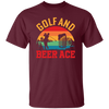 Golf And Beer Ace, Retro Golf, Golf With Beer Unisex T-Shirt