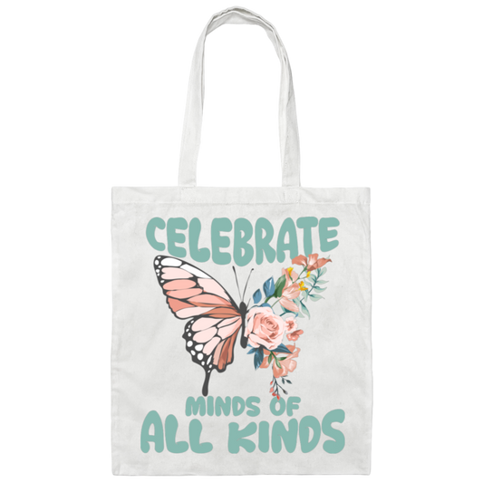 Celebrate Minds Of All Kinds, Butterfly With Half Of Flower Canvas Tote Bag