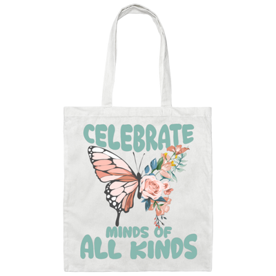 Celebrate Minds Of All Kinds, Butterfly With Half Of Flower Canvas Tote Bag